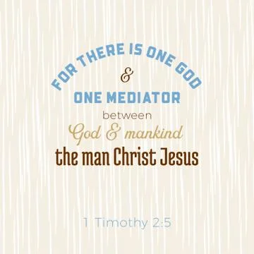 Biblical scripture verse from 1 timothy,for there is one god and one mediator Stock Illustration
