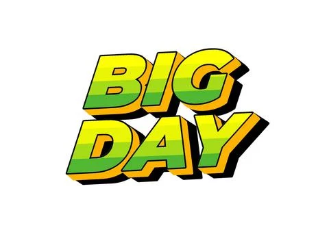 Big day. Text effect in 3D style with good colors Stock Illustration