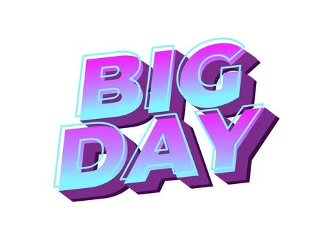 Big day. Text effect in 3D style with good colors Stock Illustration