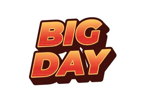 Big day. Text effect in 3D style with good colors Stock Illustration