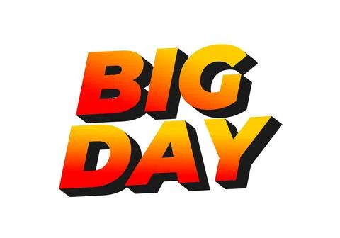 Big day. Text effect in 3D style with good colors Stock Illustration