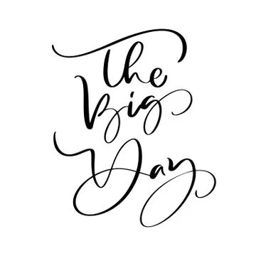 The Big Day vector lettering text Wedding on white background. Handwritten De Stock Illustration