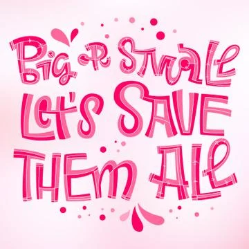 Big or Small Let's Save Them All - qoute. Motivation lettering for concept de Stock Illustration