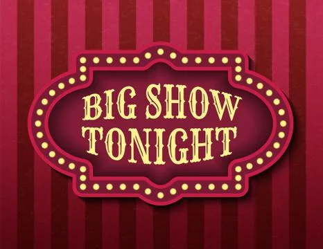 Big Show Tonight circus template of stock banner. Brightly glowing retro cine Stock Illustration
