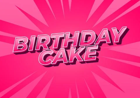 Birthday cake. Text effect with bold fonts for advertising needs about birt.. Stock Illustration