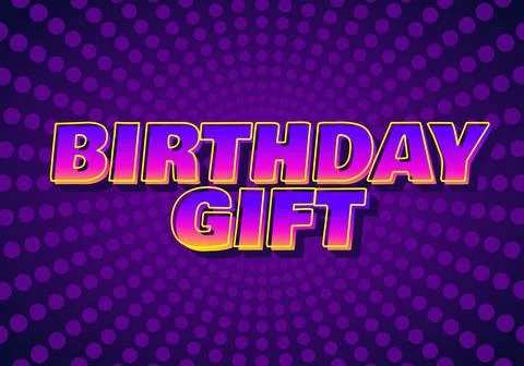 Birthday gift. Text effect with bold colors, for social media and print med.. Stock Illustration