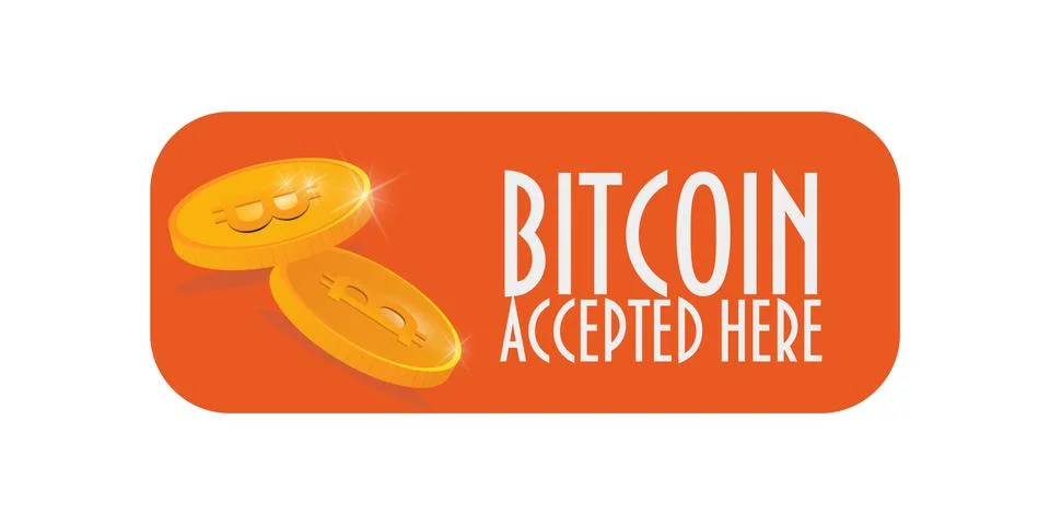 Bitcoin Accepted Here Vector sign with gold coins and cryptocurrency symbol. Stock Illustration