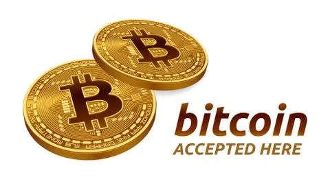 Bitcoin accepted sign emblem. 3D isometric Physical bit coin with text Accept Stock Illustration