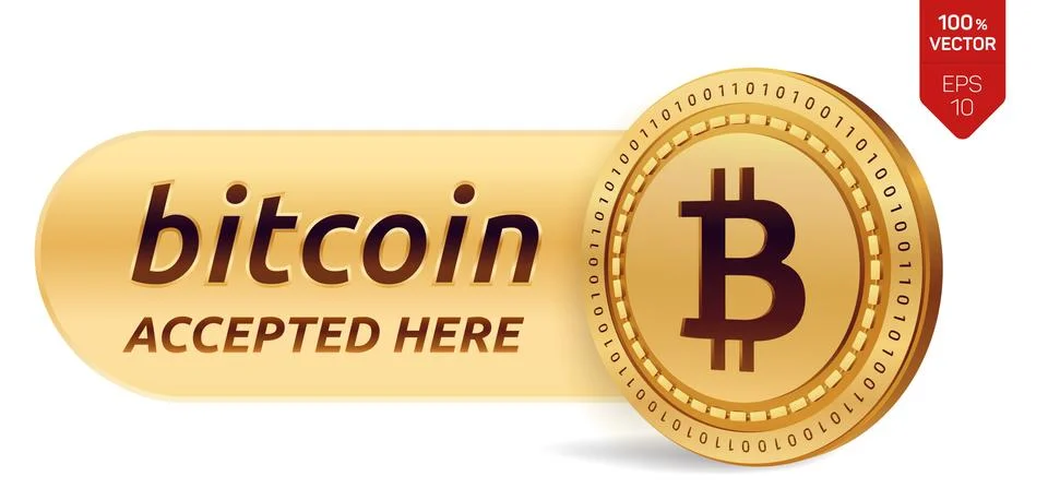 Bitcoin accepted sign emblem. 3D isometric Physical bit coin with frame and t Stock Illustration