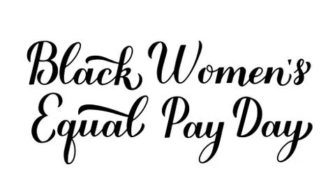 Black Womens Equal Pay Day calligraphy hand lettering isolated on white. Amer Stock Illustration