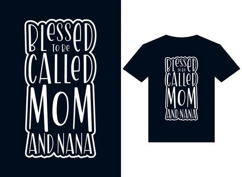 Blessed to be called mom and nana t-shirt design typography vector Stock Illustration