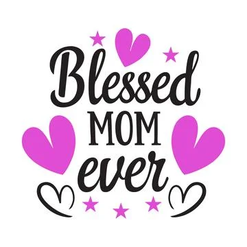 Blessed Mom ever typography vector art illustration Stock Illustration