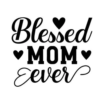 Blessed Mom ever typography vector art for Mother's day Illustrazione stock