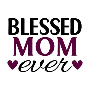 Blessed Mom ever typography vector art for Mother's day Illustrazione stock