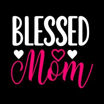 Blessed Mom typography vector art for Mother's day Illustrazione stock