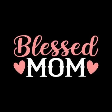 Blessed Mom typography vector art for Mother's day Illustrazione stock