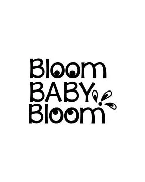 Bloom baby bloom. Hand drawn typography poster design. Stock Illustration