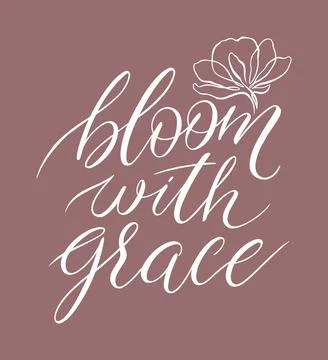 Bloom with grace calligraphy Stock Illustration