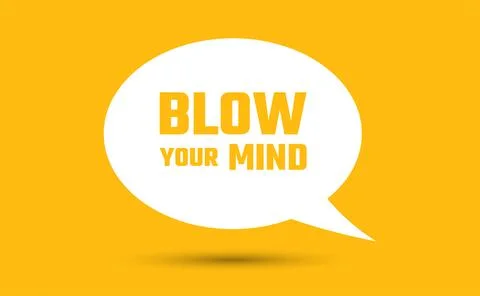 Blow your mind speech bubble vector illustration. Communication speech bubb.. Stock Illustration
