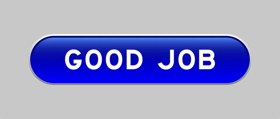 Blue color capsule shape button with word good job on gray background Stock Illustration