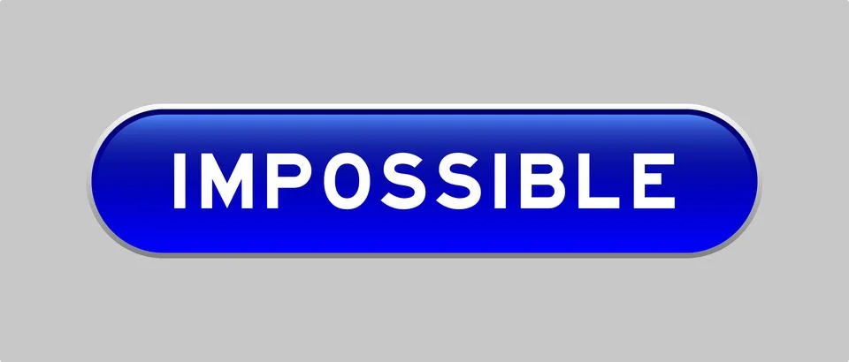 Blue color capsule shape button with word impossible on gray background Illustrazione stock