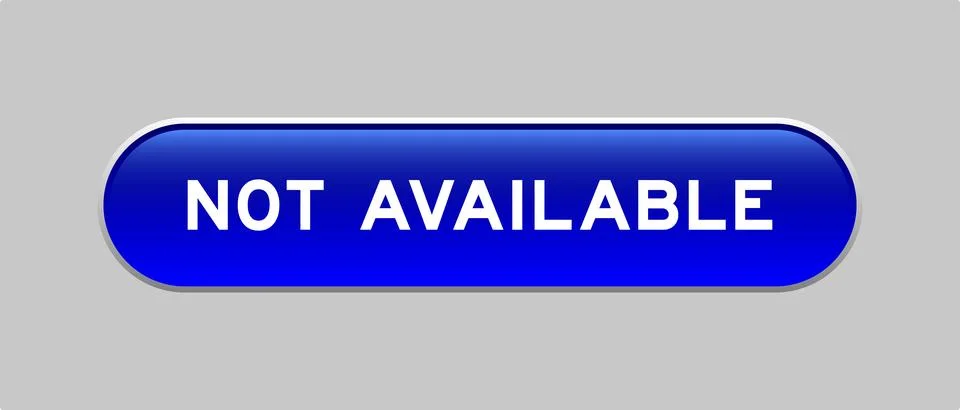 Blue color capsule shape button with word not available on gray background Illustrazione stock