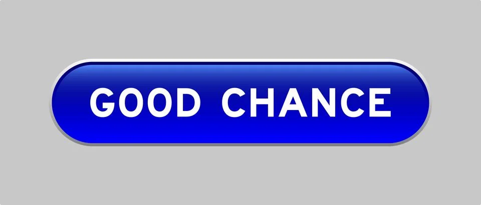 Blue color capsule shape button with word good chance on gray background Stock Illustration