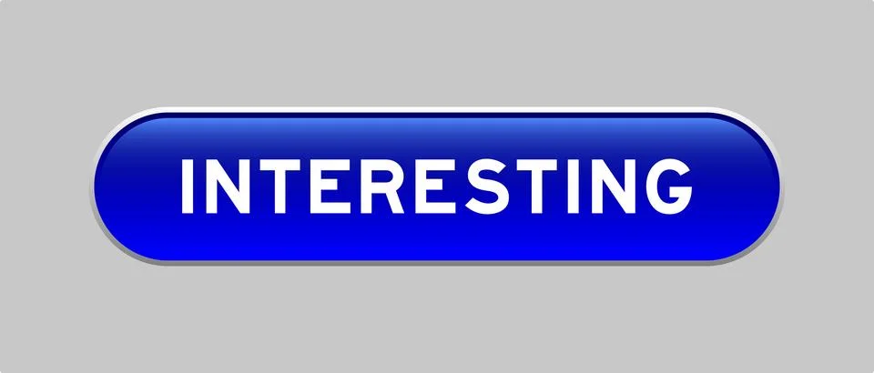 Blue color capsule shape button with word interesting on gray background Stock Illustration