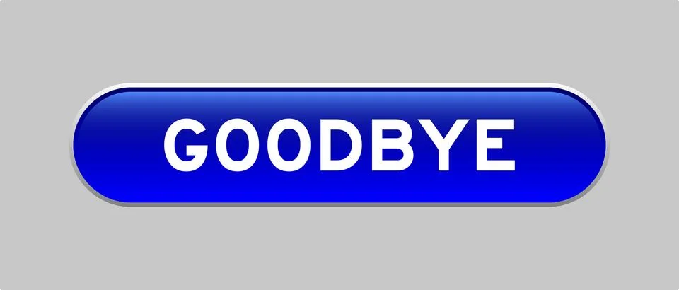 Blue color capsule shape button with word goodbye on gray background Illustrazione stock