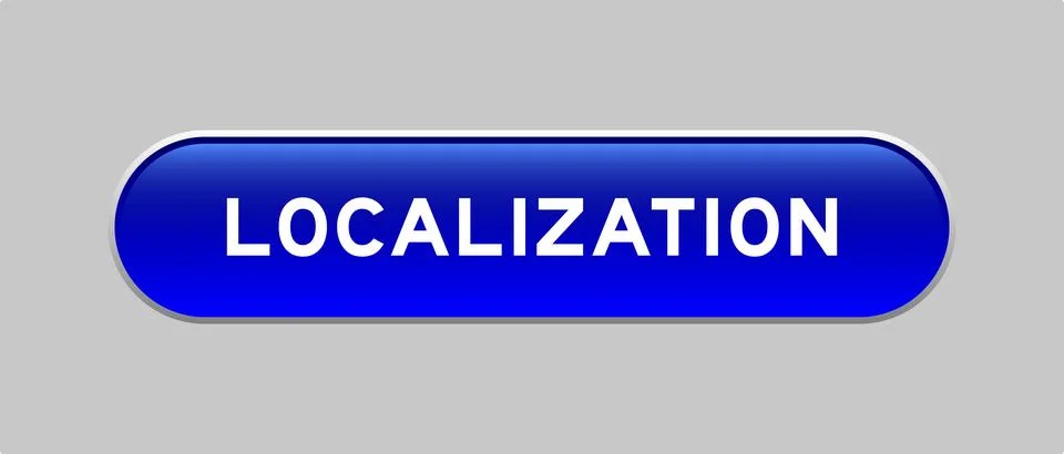 Blue color capsule shape button with word localization on gray background Stock Illustration