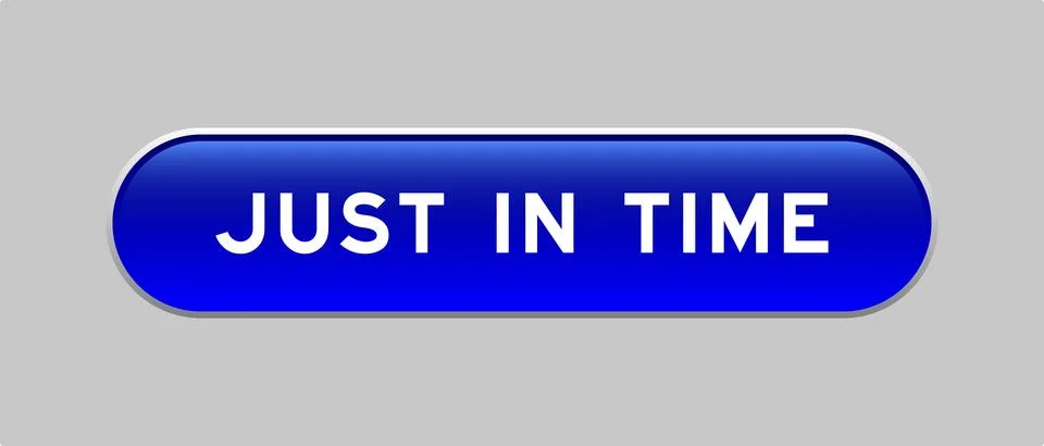 Blue color capsule shape button with word just in time on gray background Stock Illustration