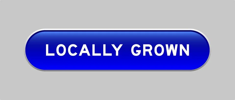 Blue color capsule shape button with word locally grown on gray background Illustrazione stock