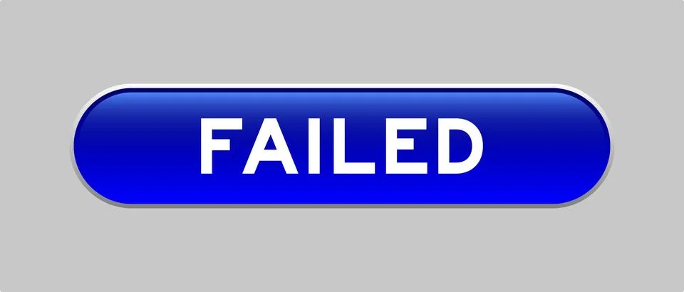 Blue color capsule shape button with word failed on gray background Stock Illustration