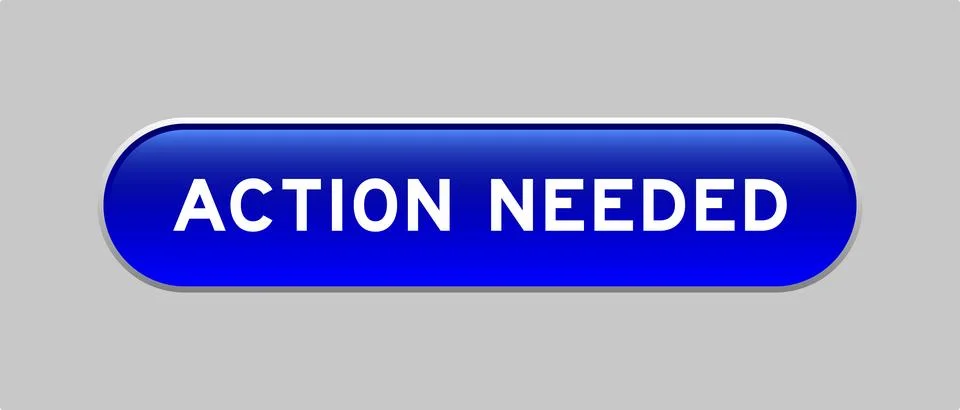 Blue color capsule shape button with word action needed on gray background Stock Illustration