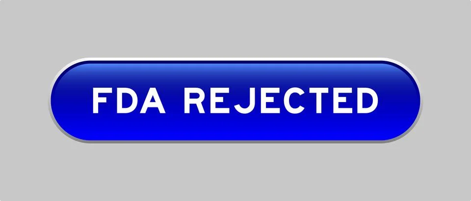 Blue color capsule shape button with word FDA rejected on gray background 스톡 일러스트