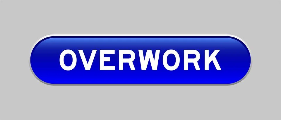 Blue color capsule shape button with word overwork on gray background Stock Illustration