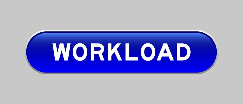 Blue color capsule shape button with word workload on gray background Stock Illustration
