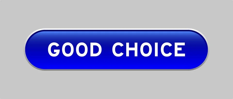 Blue color capsule shape button with word good choice on gray background 스톡 일러스트