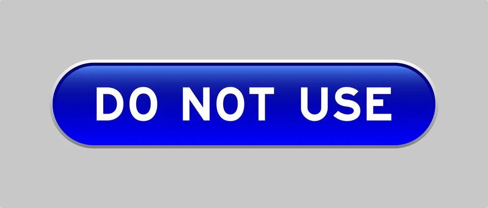 Blue color capsule shape button with word do not use on gray background 스톡 일러스트