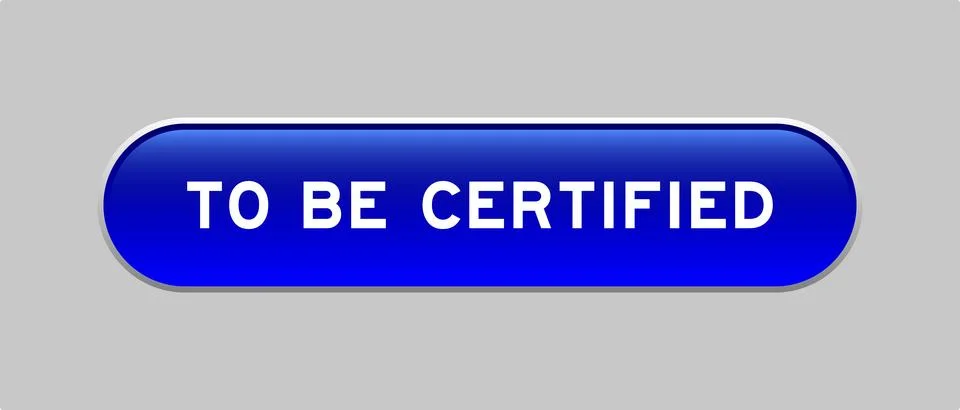 Blue color capsule shape button with word to be certified on gray background Illustrazione stock
