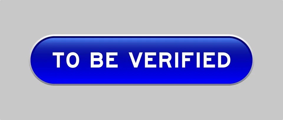 Blue color capsule shape button with word to be verified on gray background Illustrazione stock