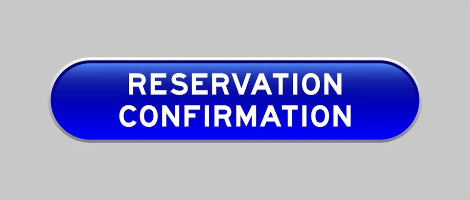 Blue color capsule shape button with word reservation confirmation on gray .. Illustrazione stock