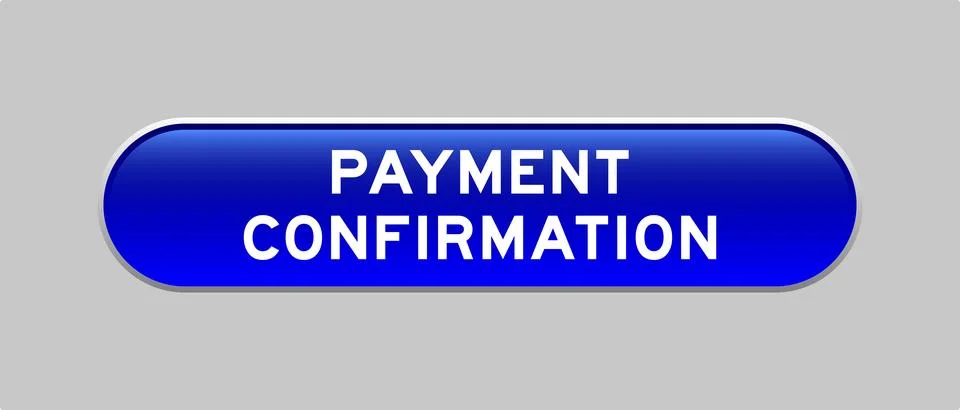 Blue color capsule shape button with word payment confirmation on gray back.. Illustrazione stock