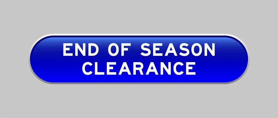 Blue color capsule shape button with word end of season clearance on gray b.. Illustrazione stock