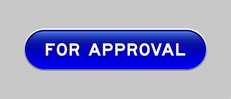 Blue color capsule shape button with word for approval on gray background 스톡 일러스트