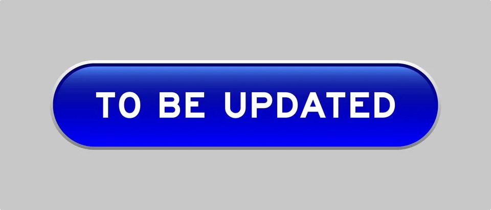 Blue color capsule shape button with word to be updated on gray background 스톡 일러스트