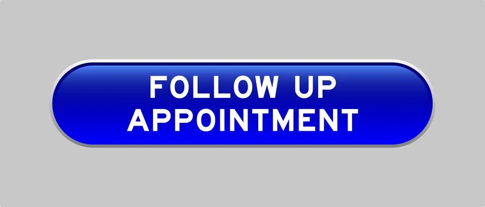 Blue color capsule shape button with word follow up appointment on gray bac.. Stock Illustration