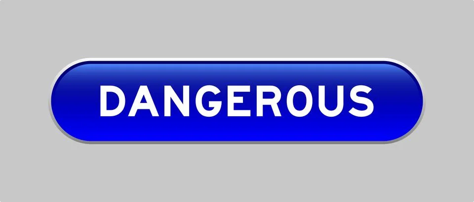 Blue color capsule shape button with word dangerous on gray background Stock Illustration