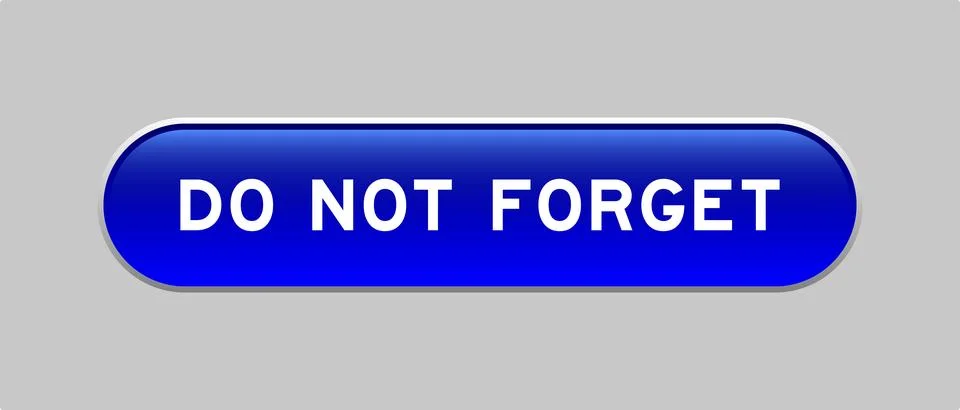 Blue color capsule shape button with word do not forget on gray background Illustrazione stock
