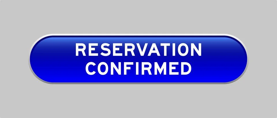 Blue color capsule shape button with word reservation confirmed on gray bac.. 스톡 일러스트
